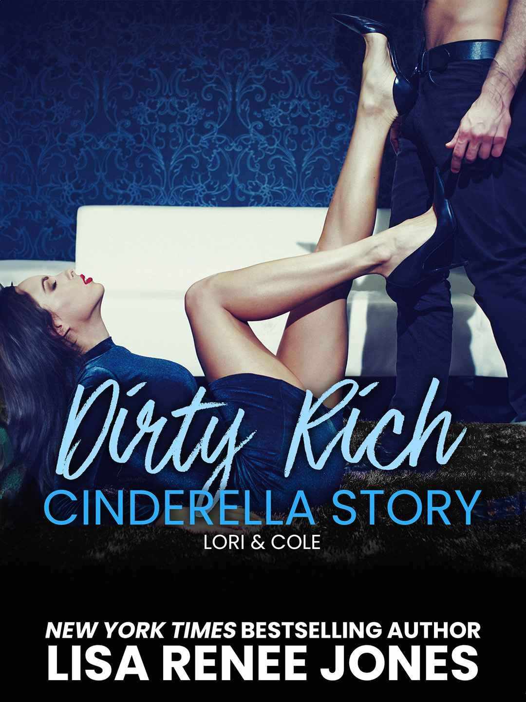 Dirty Rich Cinderella Story: Lori & Cole