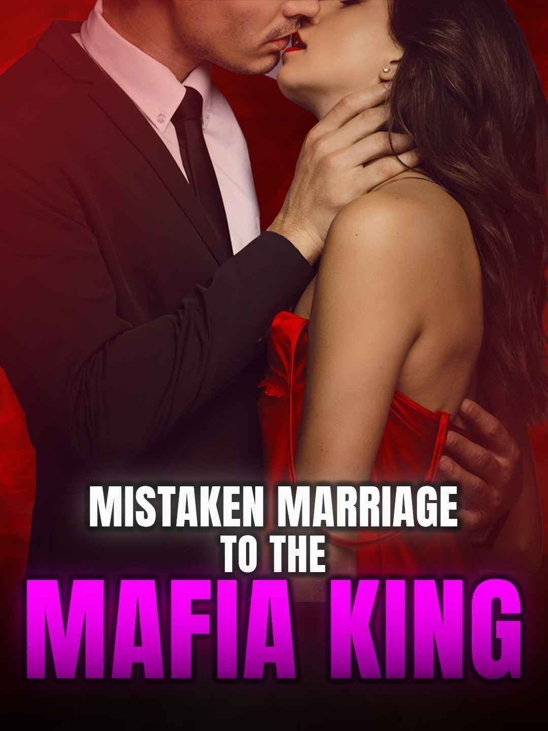Mistaken Marriage to the Mafia King