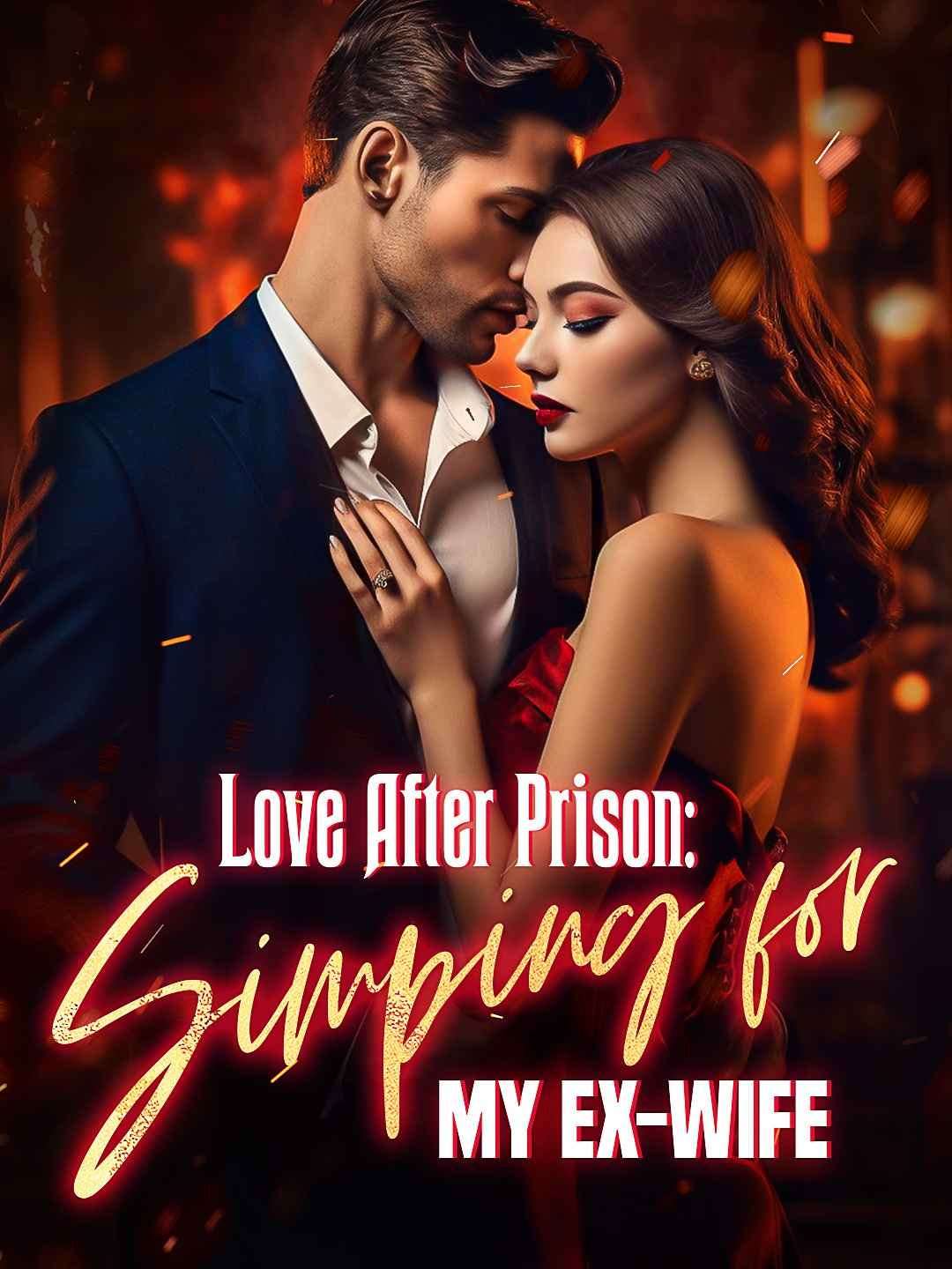 Love After Prison: Simping For My Ex-Wife