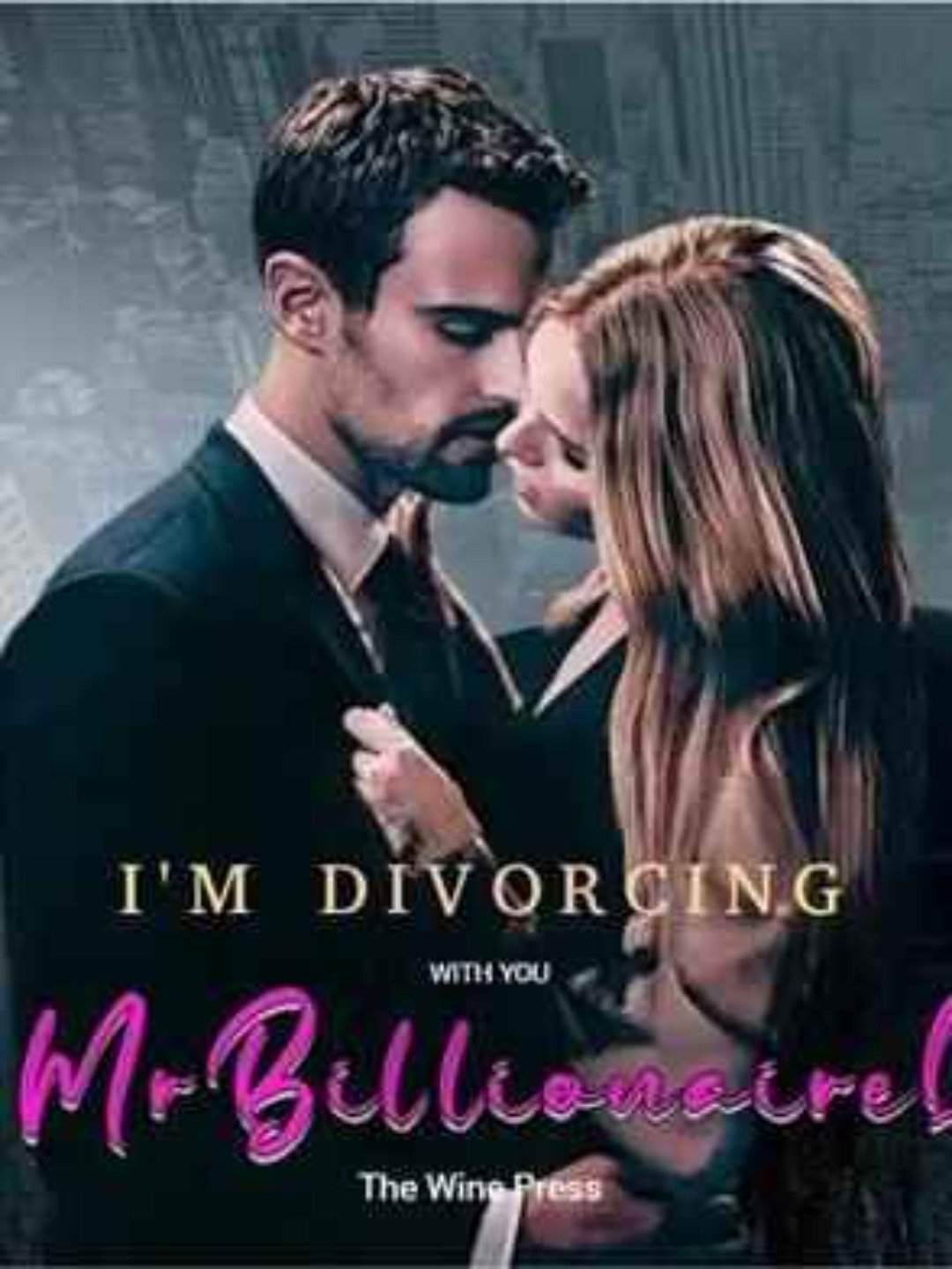 I’m Divorcing with You, Mr Billionaire!