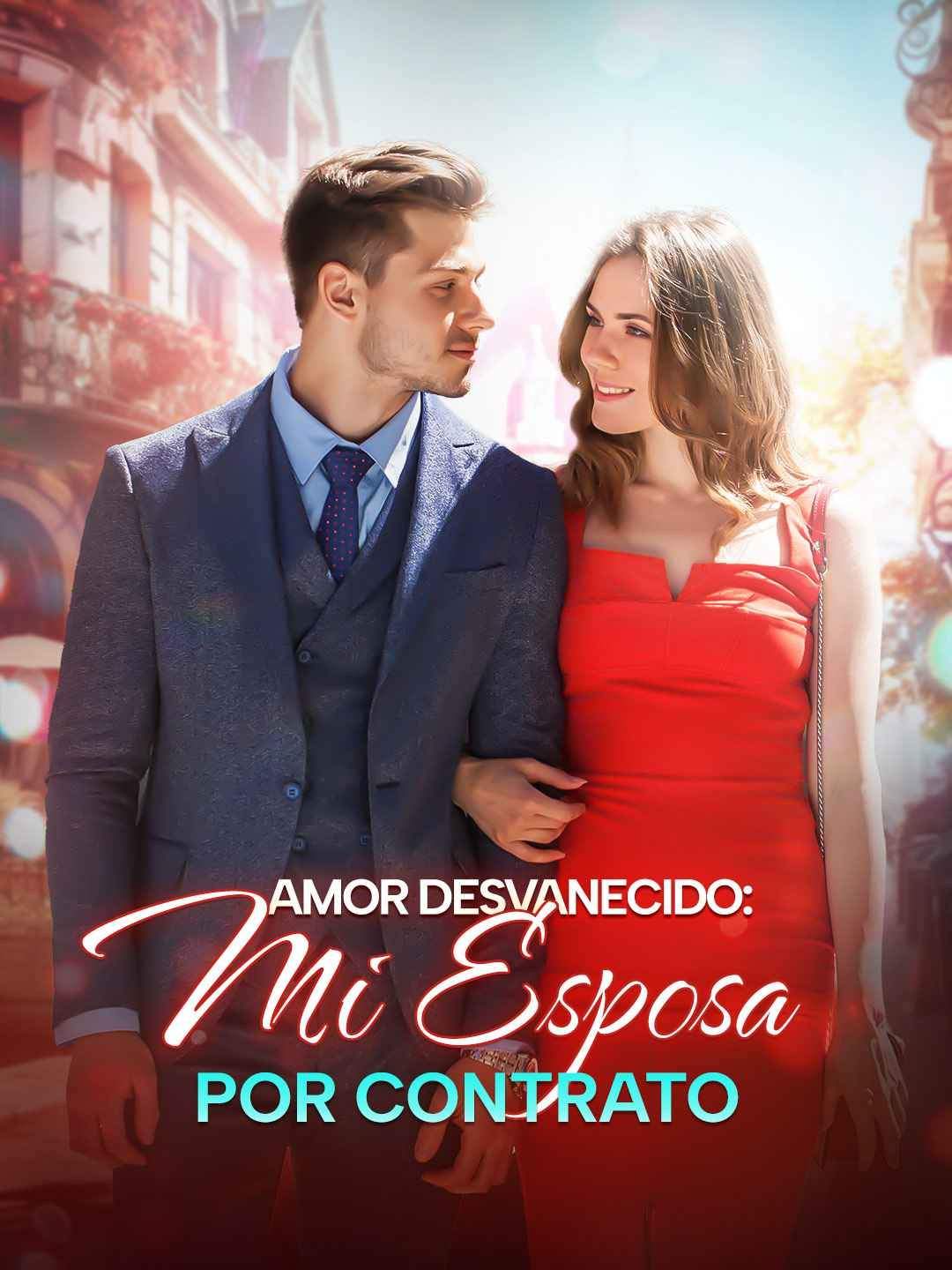 Amor desvanecido: mi esposa por contrato