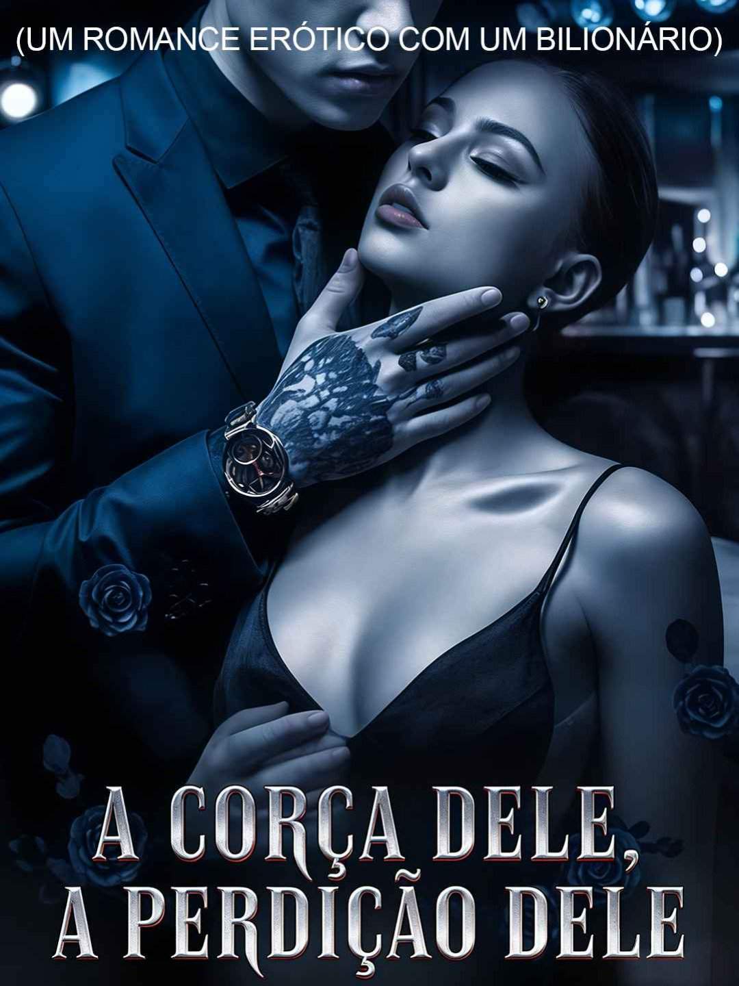 A CORÇA DELE, A PERDIÇÃO DELE (Um Romance Erótico com um Bilionário)