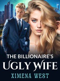 The Billionaire’s Ugly Wife