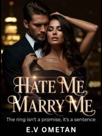 Hate me, Marry me.