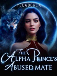 The Alpha Prince’s Abused Mate