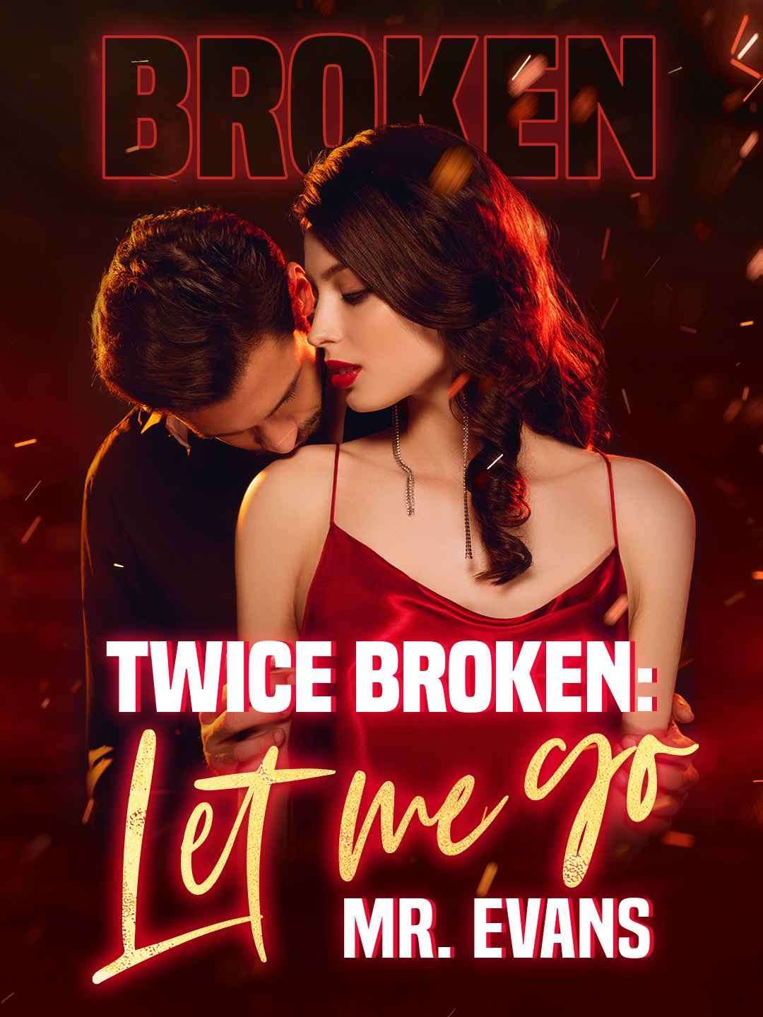 Twice Broken: Let me go, Mr. Evans