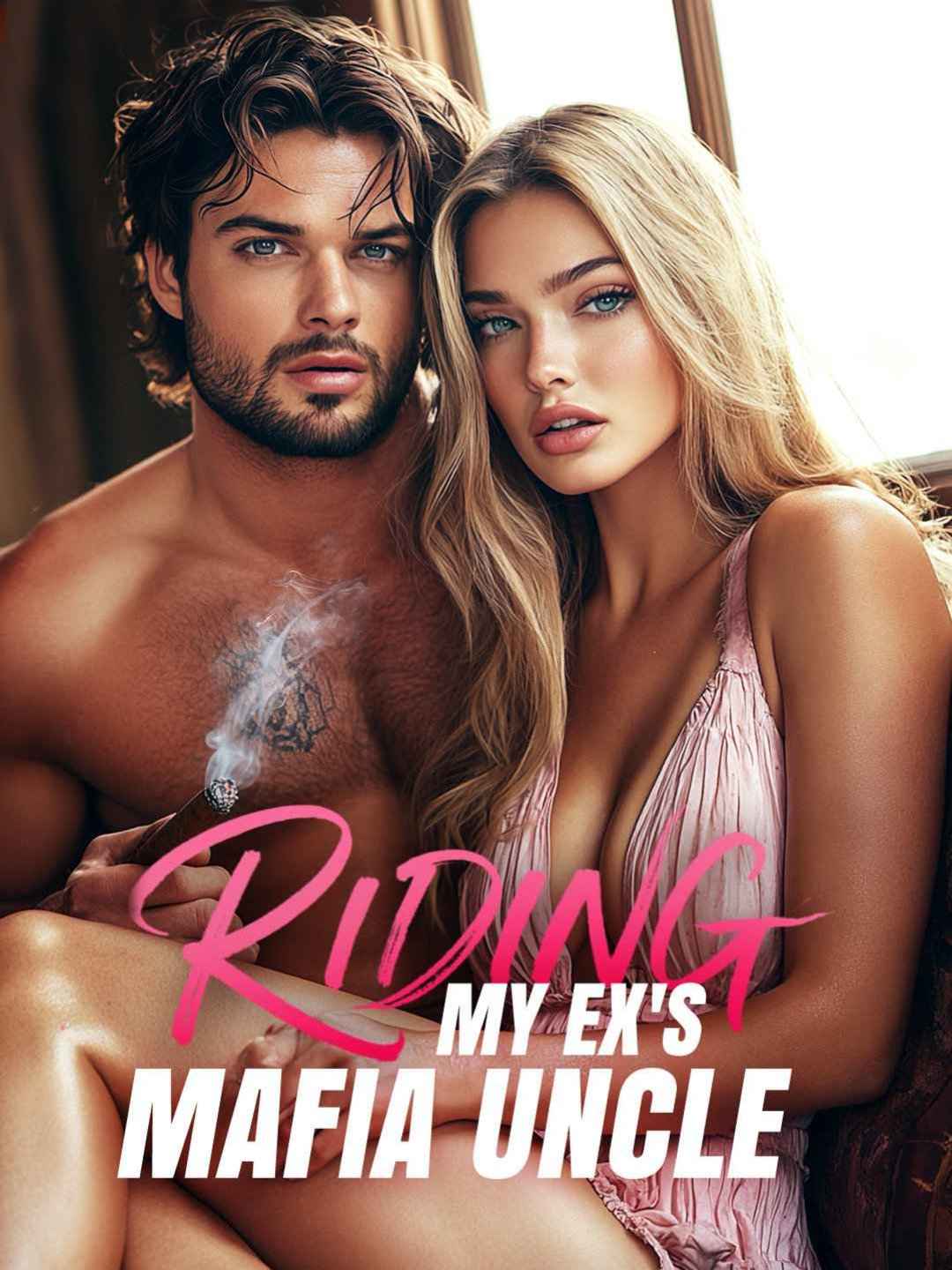 Riding My Ex’s Mafia Uncle
