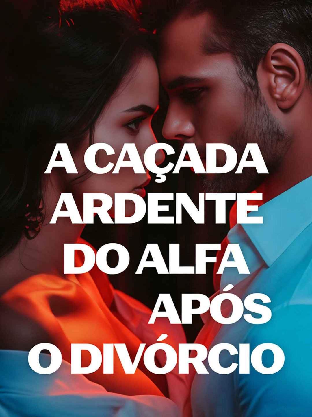 A Caçada Ardente do Alfa Após o Divórcio