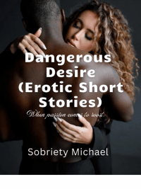 Dangerous Desires (Erotic Short Stories)