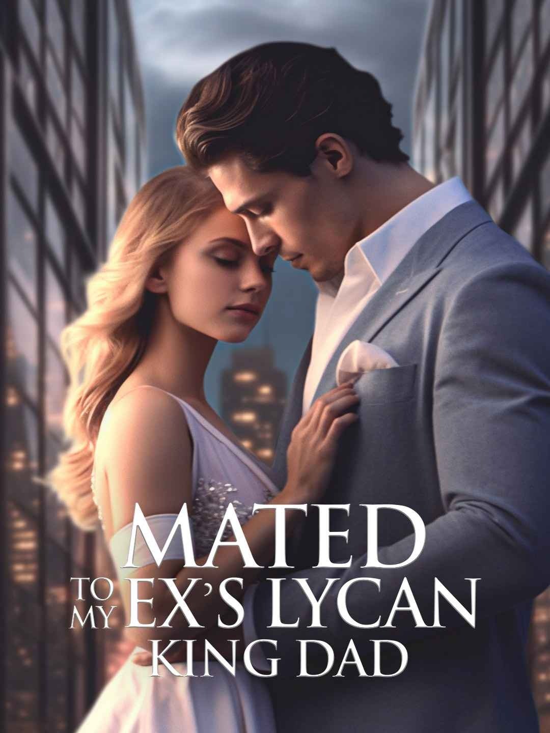 Mated to My Ex’s Lycan King Dad