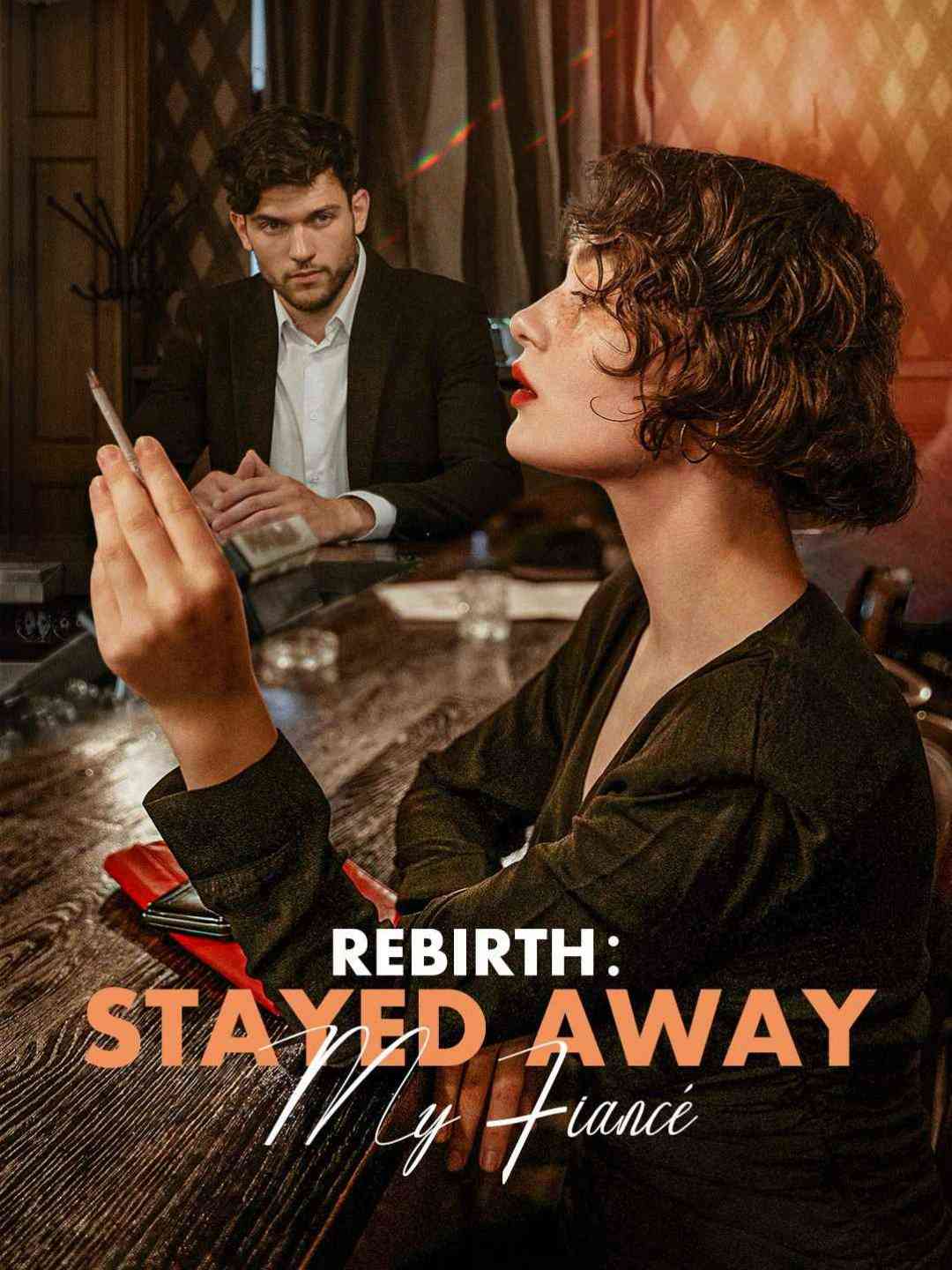 Rebirth: Stayed Away from My Fiancé