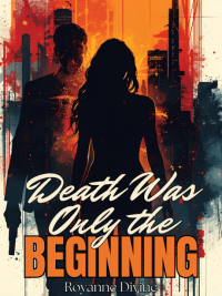 Death Was Only the Beginning