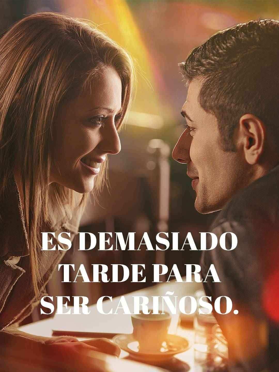 Es demasiado tarde para ser cariñoso.