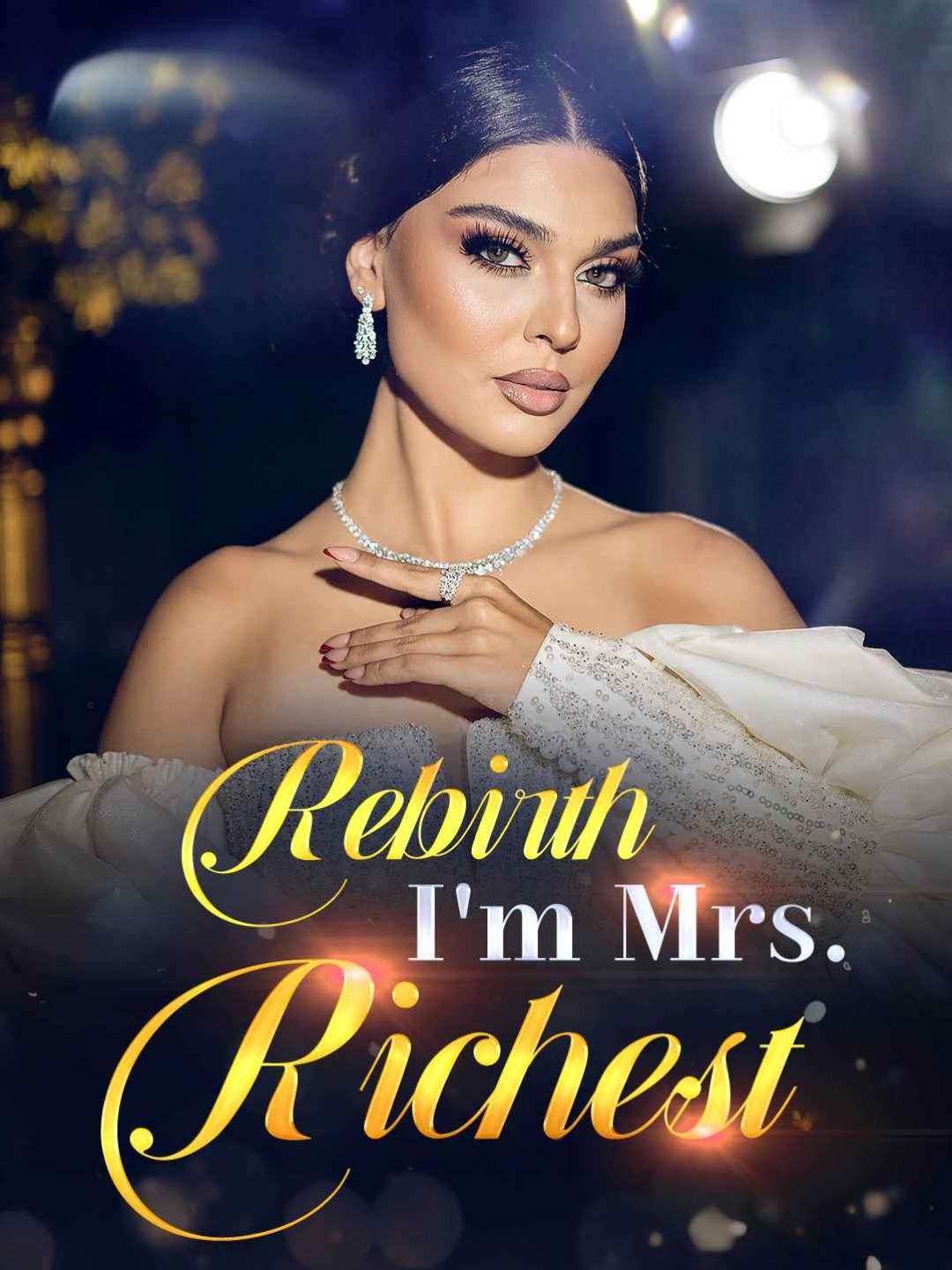 Rebirth: I’m Mrs. Richest
